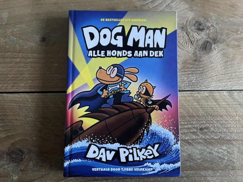 Dog Man 11 - Alle honds aan dek - Dav Pilkey